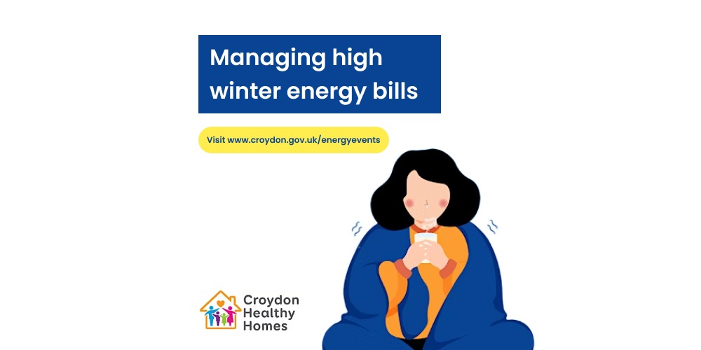 Graphic showing cold person wrappd in a blanket. Text reads Managing high winter energy bills, also shows a Croydon Healthy Homes logo